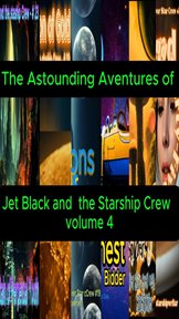 The Astounding Adventures of Jet Black and the Starship Crew cover image cdn