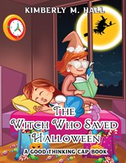 The Witch Who Saved Halloween : A Good Thinking Cap Book cover image cdn
