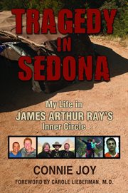 Tragedy in Sedona; My Life in James Arthur Ray's Inner Circle cover image cdn