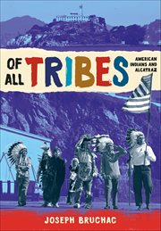 Of All Tribes : American Indians And Alcatraz cover image cdn
