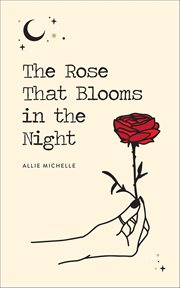 The Rose That Blooms in the Night cover image cdn