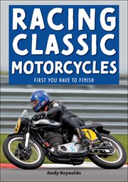 Racing Classic Motorcycles : First You Have to Finish cover image cdn