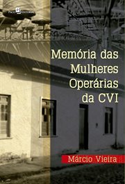 Memória das mulheres operárias da CVI cover image cdn