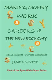 Making Money Work : Gen Z Guide To Fiancial Intelligence cover image cdn