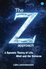 The Z-approach : A Dynamic Theory Of Life, Mind And The Universe cover image cdn