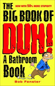 The Big Book of Duh : A Bathroom Book cover image cdn