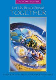 Let Us Break Bread Together: A Passover Haggadah for Christians cover image cdn