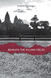 Beneath the Killing Fields : A Family Remembers cover image cdn