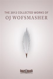 The 2012 Collected Works of OJ Wolfsmasher cover image cdn