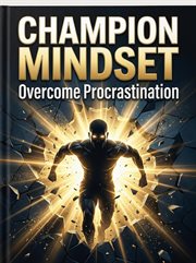 Champion Mindset: Overcome Procrastination cover image cdn
