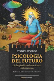 Psicologia del futuro : Sviluppi della moderna ricerca sulla coscienza cover image cdn