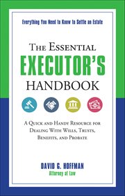 The Essential Executor's Handbook : A Quick And Handy Resource For Dealing With Wills, Trusts, Benefits, And Probate cover image cdn
