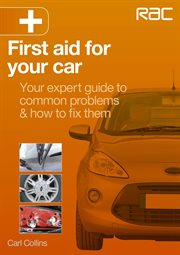 First aid for your car : Your expert guide to common problems & how to fix them cover image cdn