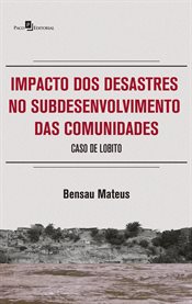 Impacto dos Desastres no Subdesenvolvimento das Comunidades : Caso de Lobito cover image cdn