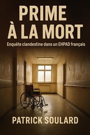 Prime à la mort, enquête clandestine dans un ehpad français cover image cdn