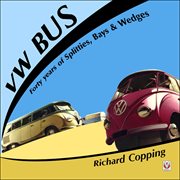 VW Bus : Forty years of Splitties, Bays & Wedges cover image cdn