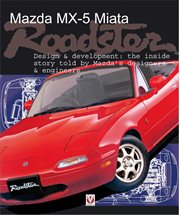 Mazda MX-5 Miata Roadster : Design & development: the inside story told by Mazda's designers & engineers cover image cdn