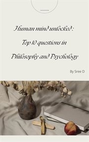 The Human Mind Unlocked: Top 10 Questions in Philosophy and Psychology cover image cdn