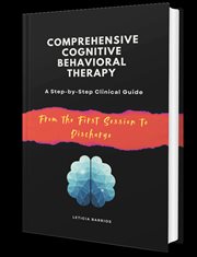 Comprehensive Cognitive Behavioral Therapy. a Step-by-Step Clinical Guide: From the First Session to cover image cdn