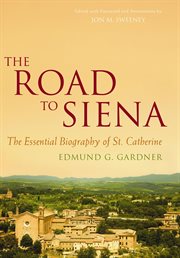 The Road to Siena : The Essential Biography of St. Catherine cover image cdn