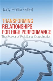 Transforming Relationships for High Performance : The Power of Relational Coordination cover image cdn