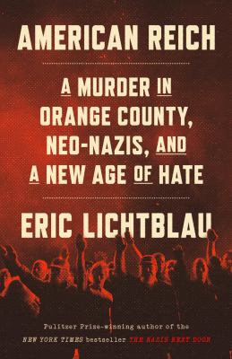 American reich : a murder in Orange County neo-Nazis, and the new age of hate  cover image cdn