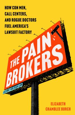 The Pain Brokers: How Con Men, Call Centers, and Rogue Doctors Fuel America's Lawsuit Factory cover image cdn