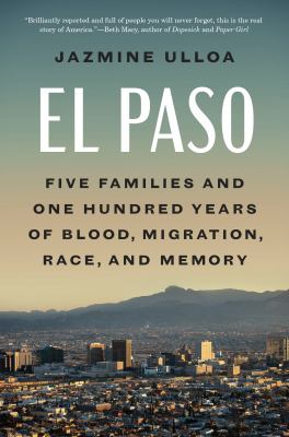 El Paso: Five Families and One Hundred Years of Blood, Migration, Race, and Memory cover image cdn