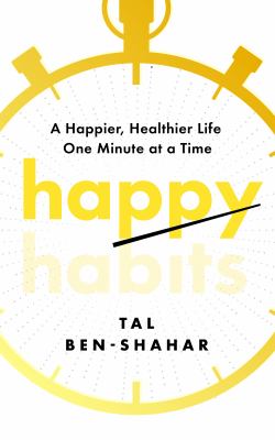 Happy Habits: A Happier, Healthier Life One Minute at a Time cover image cdn