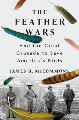 The Feather Wars: And the Great Crusade to Save America's Birds cover image cdn