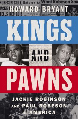 Kings and Pawns: Jackie Robinson and Paul Robeson in America cover image cdn