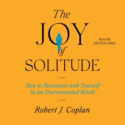 The Joy of Solitude How to Reconnect with Yourself in an Overconnected World  cover image cdn