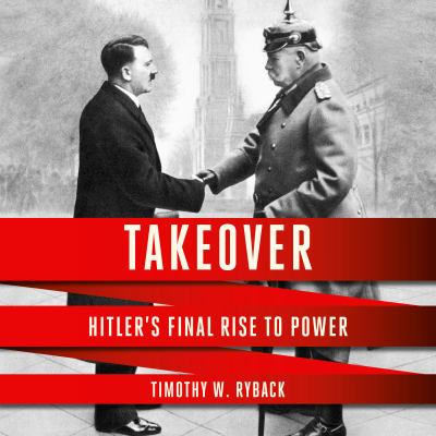 Takeover Hitler's Final Rise to Power  cover image cdn