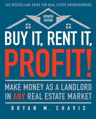 Buy it, rent it, profit! : make money as a landlord in any real estate market  cover image cdn