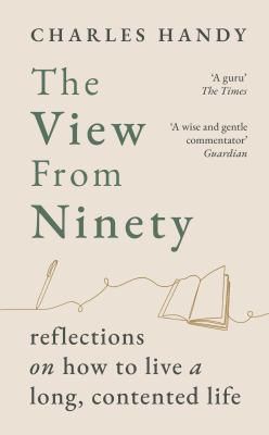 The View from Ninety: Reflections on How to Live a Long, Contented Life cover image cdn