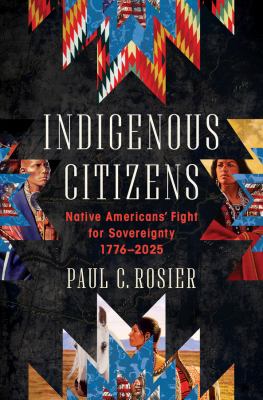 Indigenous Citizens: Native Americans' Fight for Sovereignty, 1776-2025 cover image cdn
