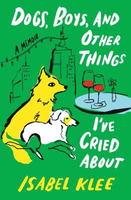 Dogs, Boys, and Other Things I've Cried about: A Memoir cover image cdn