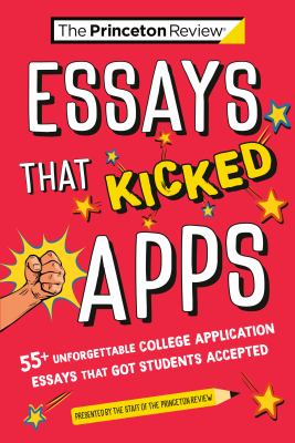 Essays That Kicked Apps: 55+ Unforgettable College Application Essays That Got Students Accepted cover image cdn