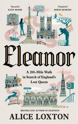 Eleanor: A 200-Mile Walk in Search of England's Lost Queen cover image cdn