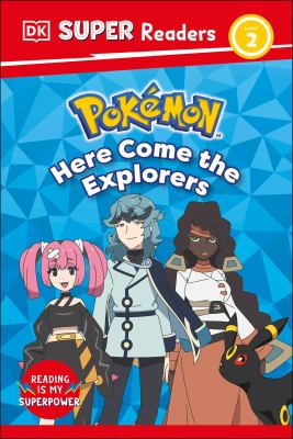 DK Super Readers Level 2 Pokemon Here Come the Explorers cover image cdn