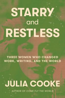 Starry and Restless: Three Women Who Changed Work, Writing, and the World cover image cdn