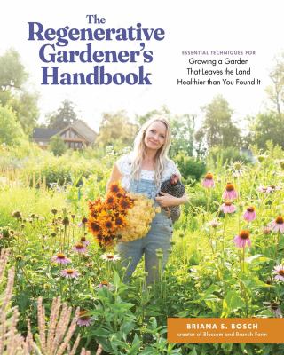 The Regenerative Gardener's Handbook: Essential Techniques for Growing a Garden That Leaves the Land Healthier Than You Found It cover image cdn