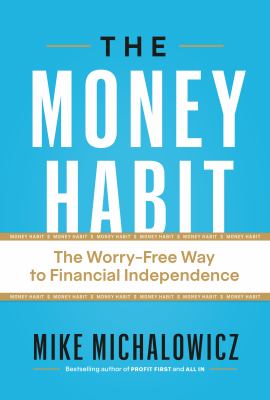The Money Habit: The Worry-Free Way to Financial Independence cover image cdn
