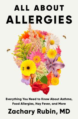All about Allergies: Everything You Need to Know about Asthma, Food Allergies, Hay Fever, and More cover image cdn