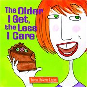 The Older I Get, the Less I Care cover image cdn