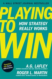 Playing to Win, Expanded With Bonus HBR Articles : How Strategy Really Works cover image cdn