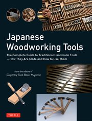 Japanese Woodworking Tools : The Complete Guide To Traditional Handmade Tools - How They Are Made And How To Use Them cover image cdn