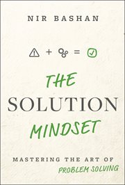 The Solution Mindset : Mastering the Art of Problem Solving cover image cdn