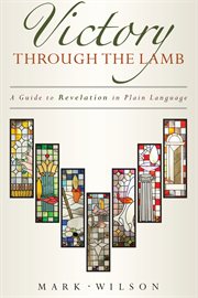 Victory through the Lamb : A Guide To Revelation In Plain Language cover image cdn