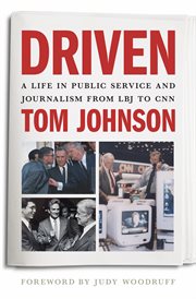 Driven : A Life In Public Service And Journalism From Lbj To Cnn cover image cdn